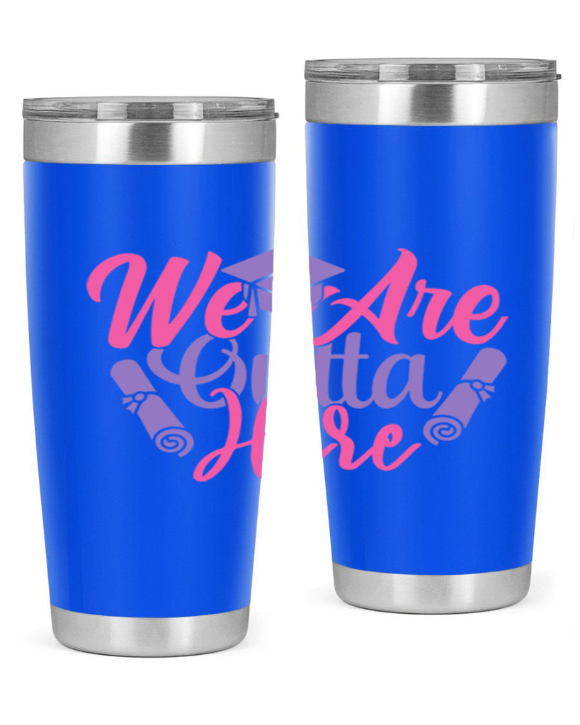 we are outta here 7#- graduation- Tumbler