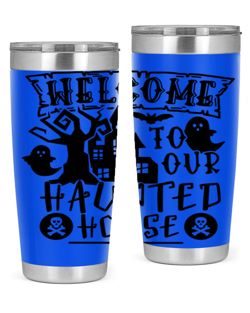 welcome to our haunted house 13#- halloween- Tumbler