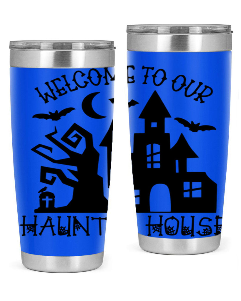 welcome to our haunted house 14#- halloween- Tumbler