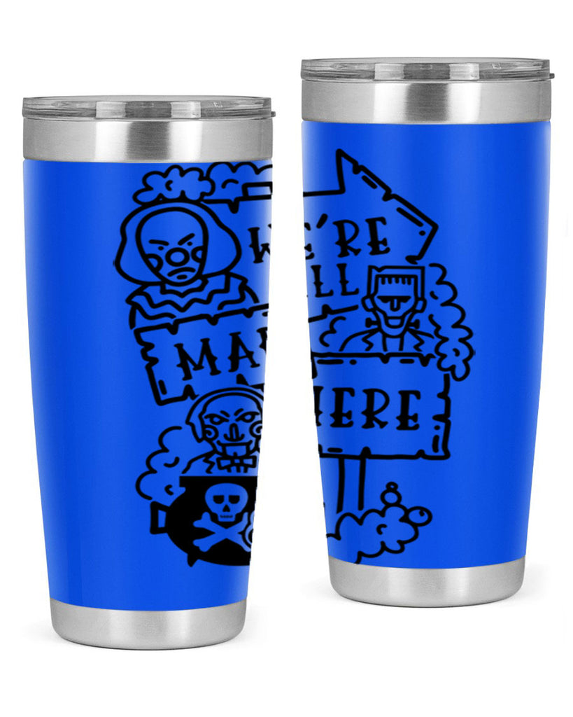 were all mad here 15#- halloween- Tumbler