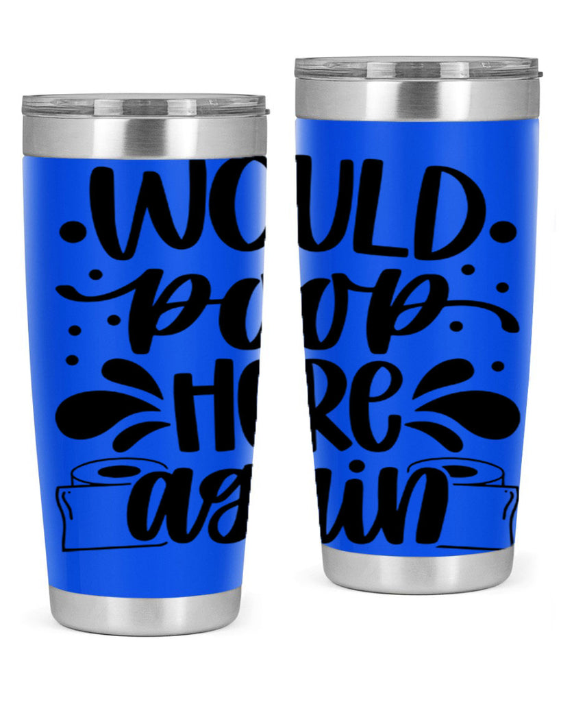 would poop here again 3#- bathroom- Tumbler