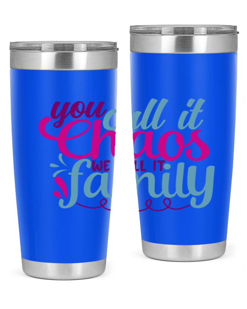 you call it chaos we call it family 3#- family- Tumbler