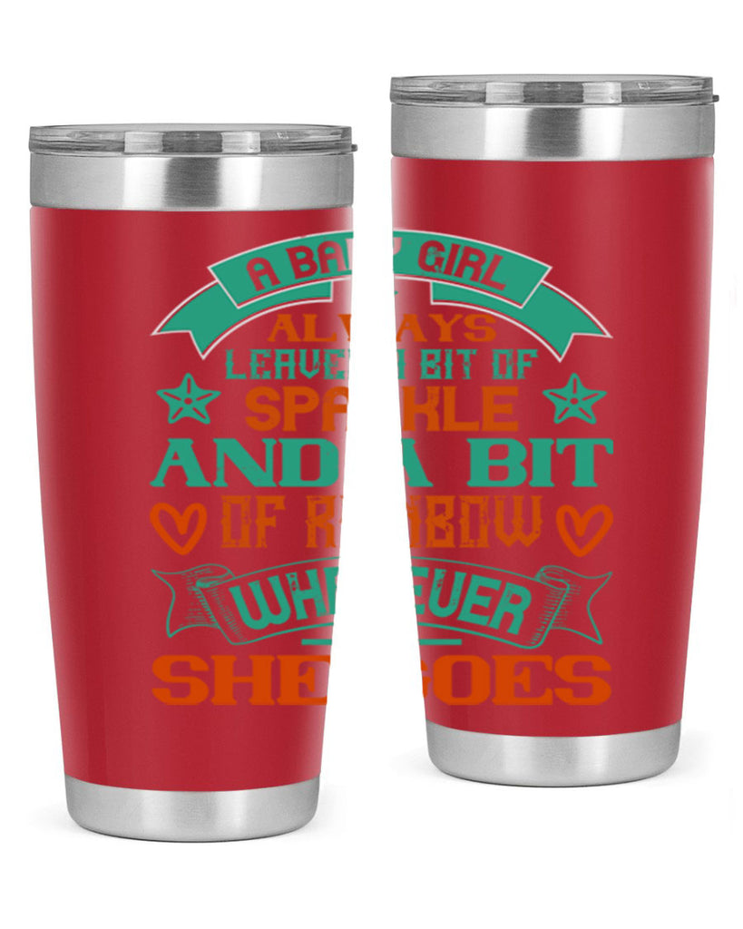 A baby girl always leaves a bit of sparkle and a bit of rainbow wherever she goes Style 145#- baby- tumbler