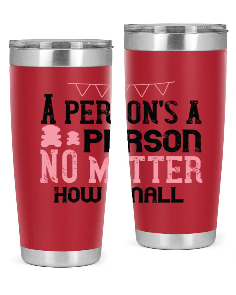 A persons a person no matter how small Style 53#- baby- Tumbler
