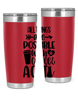 All Things Are Possible Style 74#- cat- Tumbler