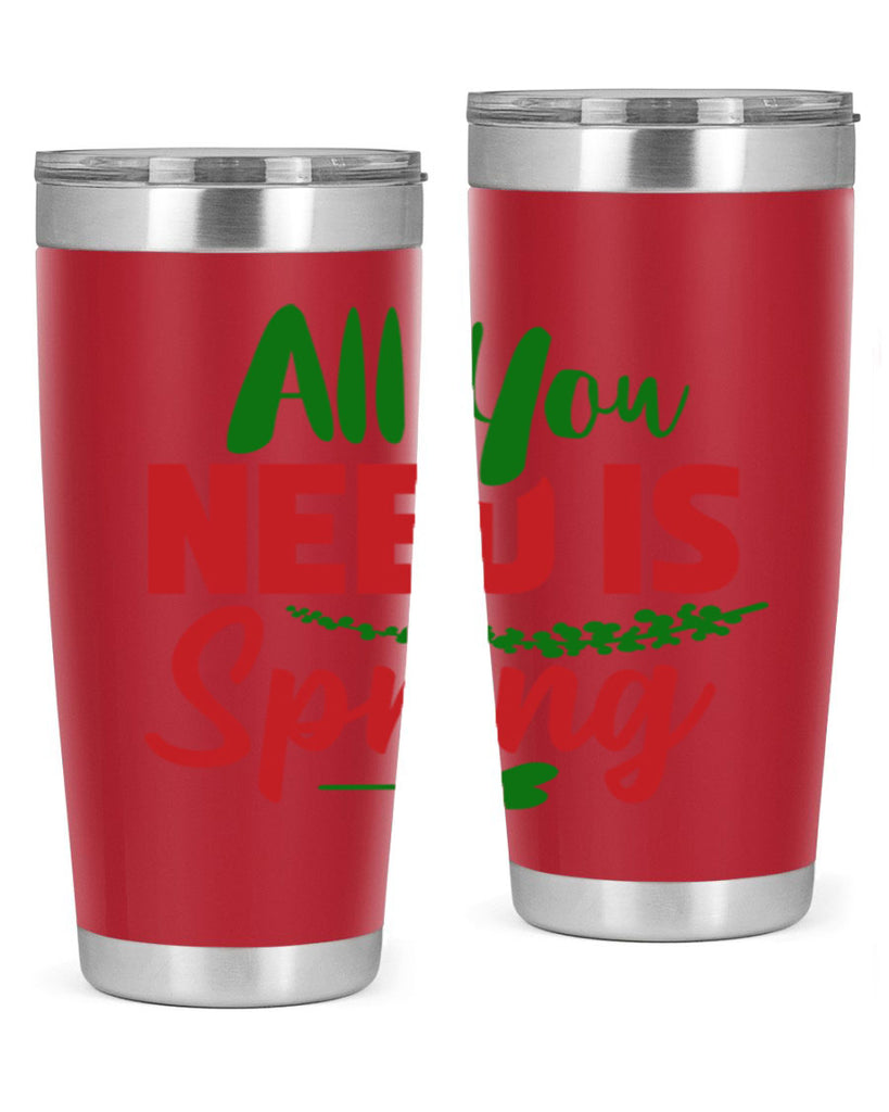 All You Need is Spring 17#- spring- Tumbler