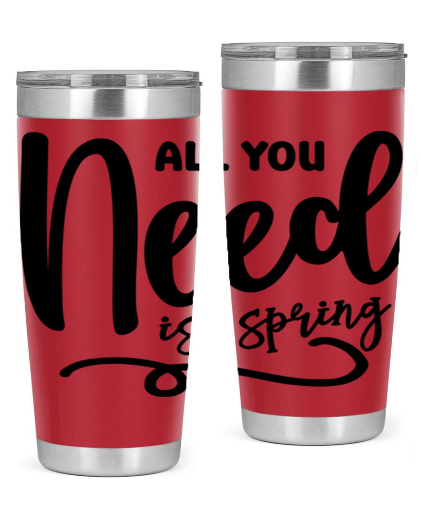 All You Need is Spring16#- spring- Tumbler