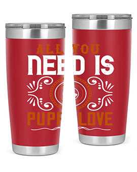 All you need is puppy love Style 155#- dog- Tumbler