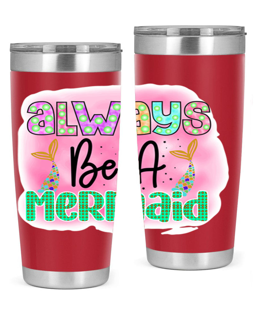 Always Be A Mermaid 13#- mermaid- Tumbler