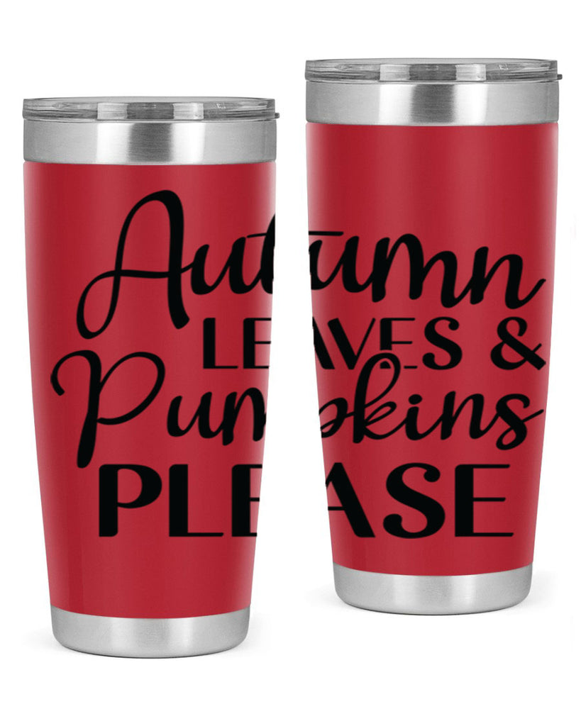 Autumn Leaves And Pumpkins Please 28#- fall- Tumbler