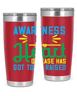 Awareness about heart disease has got to be raised Style 28#- self awareness- Tumbler