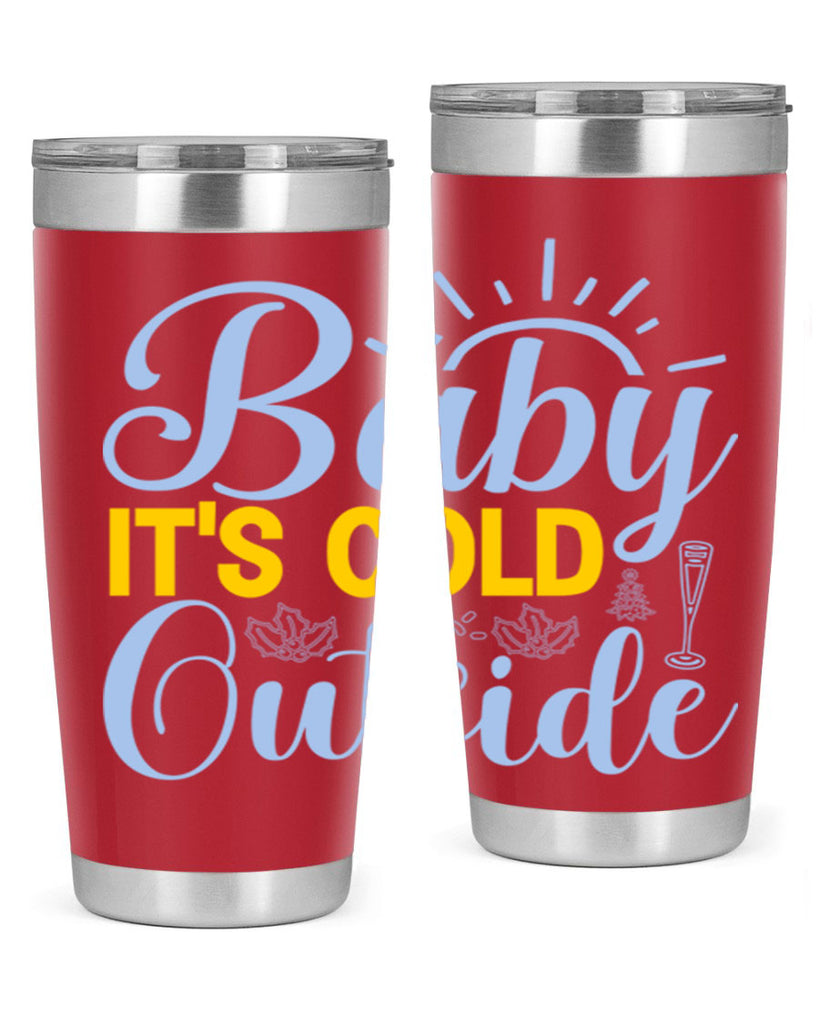 Baby its Cold Outside19#- winter- Tumbler