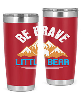 Be brave little bear 3#- Bears- Tumbler