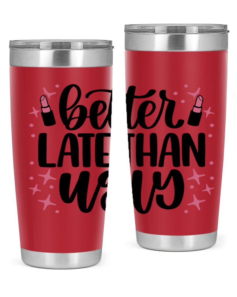 Better Late Than Ugly Style 133#- make up- Tumbler