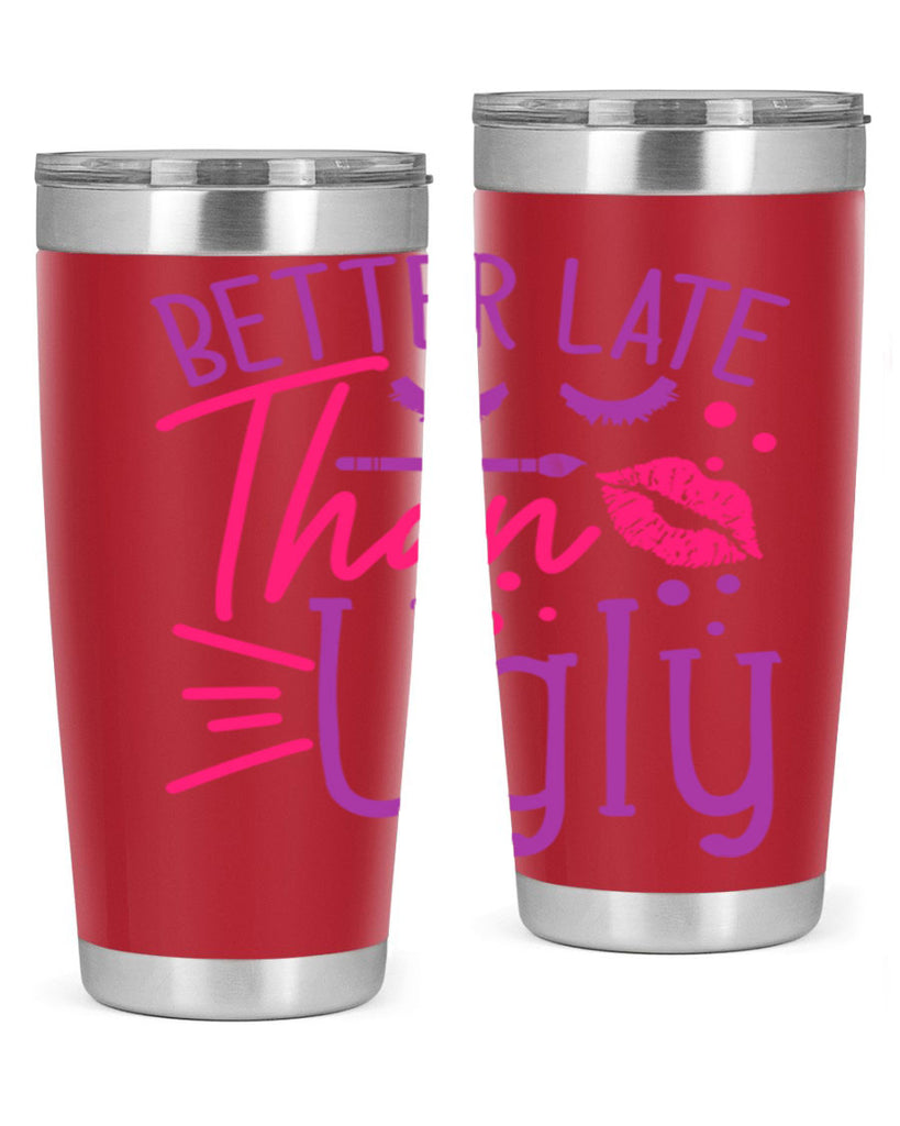 Better Late Than Ugly Style 248#- make up- Tumbler