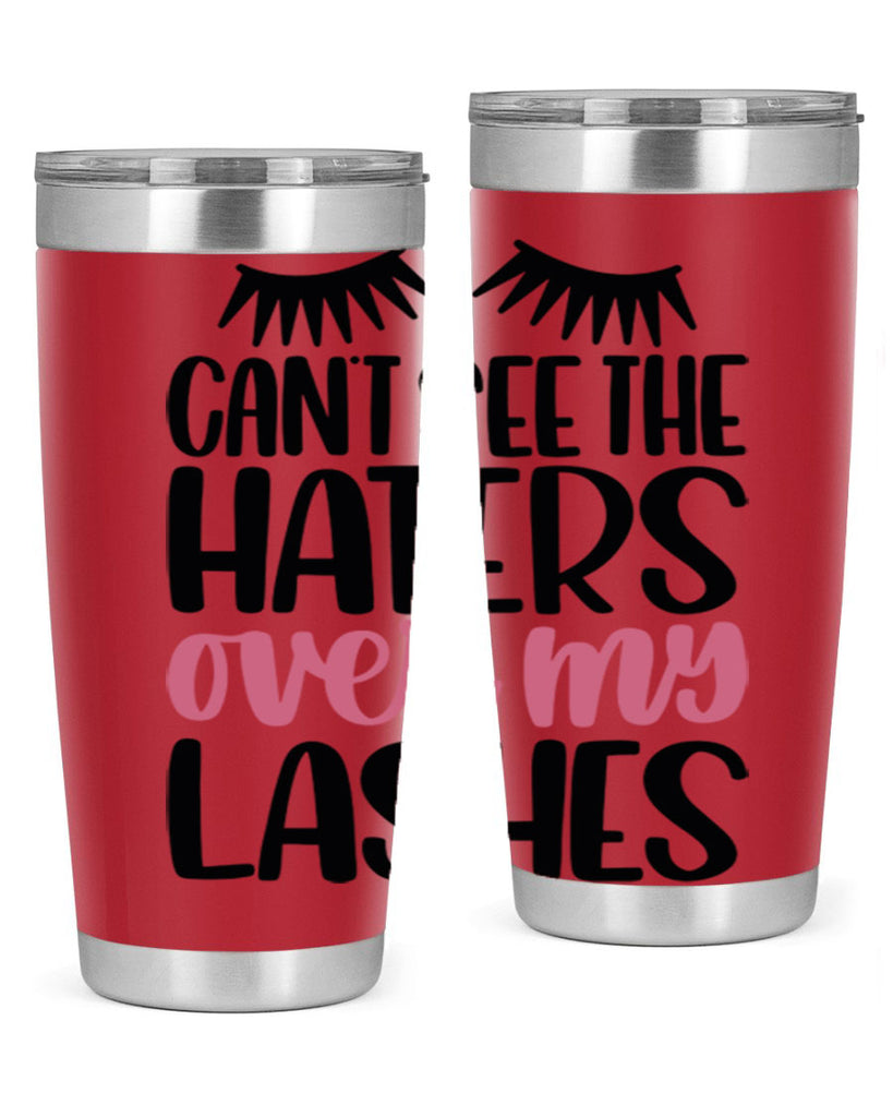 Can∩t See The Haters Over My Lashes Style 112#- make up- Tumbler