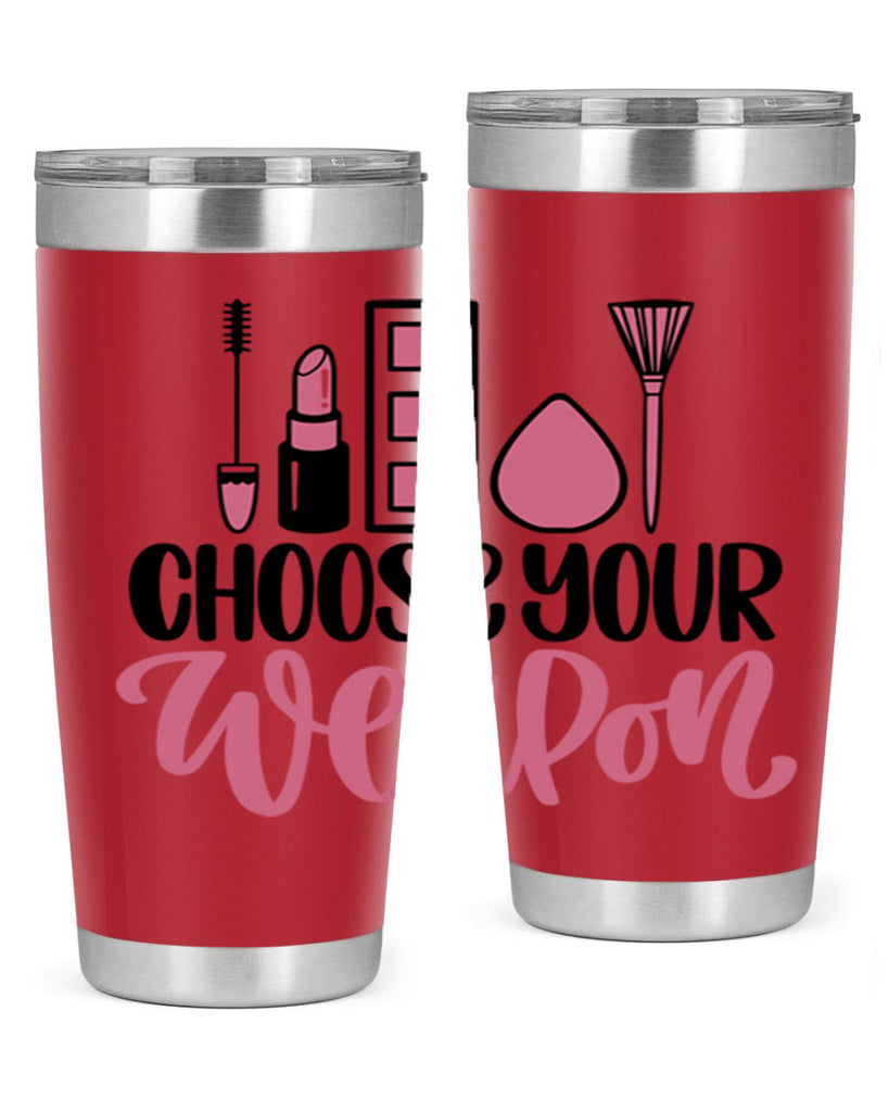 Choose Your Weapon Style 111#- make up- Tumbler
