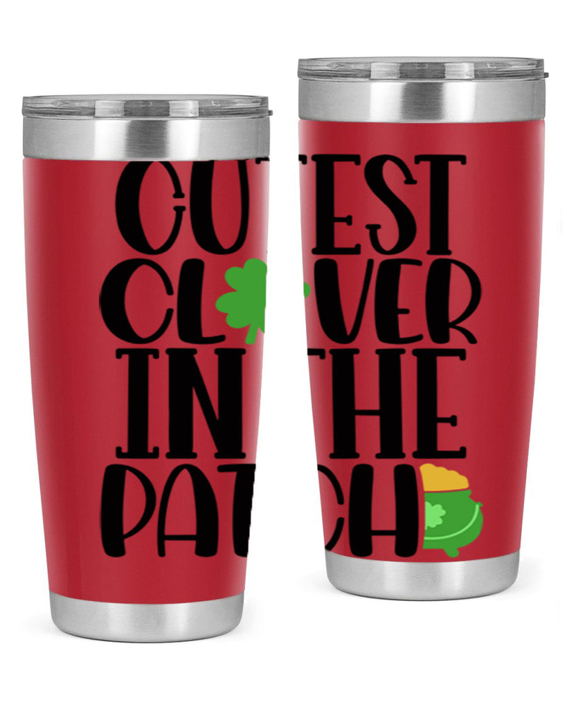Cutest Clover In The Patch Style 102#- St Patricks Day- Tumbler