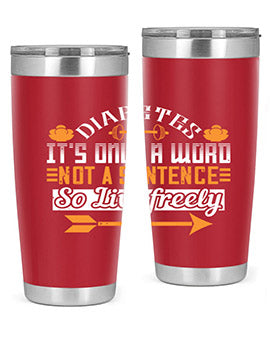 Diabetes It’S Only A Word Not A Sentence So Live freely Style 44#- diabetes- Tumbler