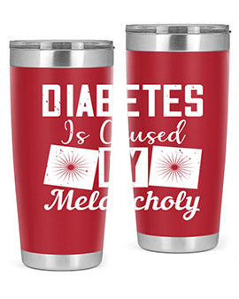 Diabetes is caused by melancholy Style 49#- diabetes- Tumbler
