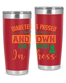 Diabetes is passed that way over and down like a knight in chess Style 48#- diabetes- Tumbler