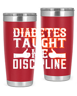 Diabetes taught me discipline Style 45#- diabetes- Tumbler