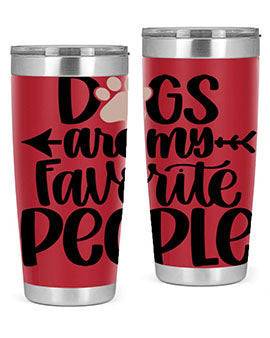 Dogs Are My Favorite People Style 22#- dog- Tumbler