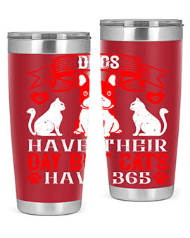 Dogs have their day but cats have Style 214#- dog- Tumbler