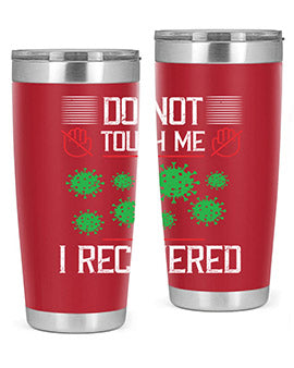 Dont Touch Me I Recovered Style 55#- corona virus- Tumbler