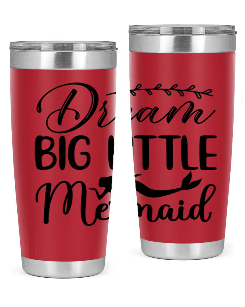 Dream big little mermaid 125#- mermaid- Tumbler
