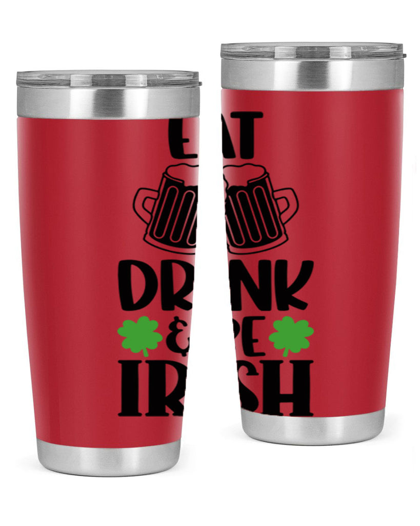 Eat Drink Be Irish Style 101#- St Patricks Day- Tumbler