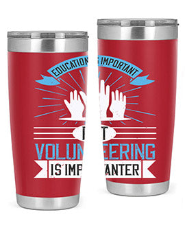 Education Is Important But Volunteering Is Importanter Style 5#- volunteer- Tumbler