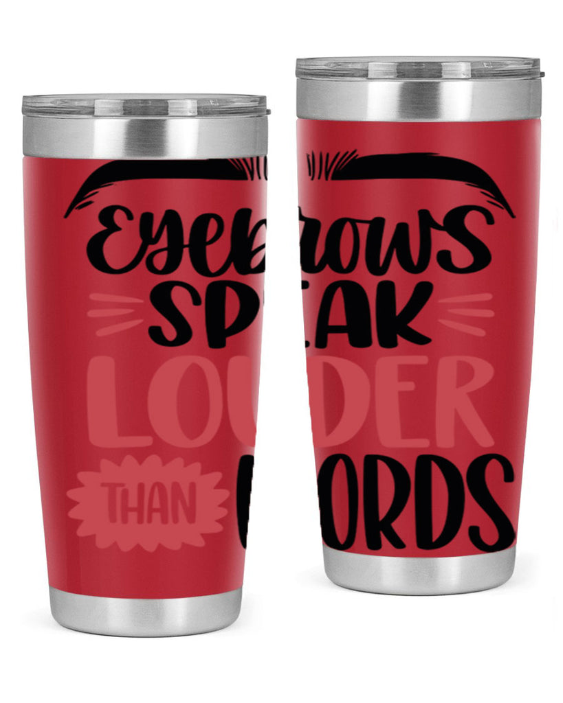 Eyebrows Speak Louder Than Words Style 103#- make up- Tumbler