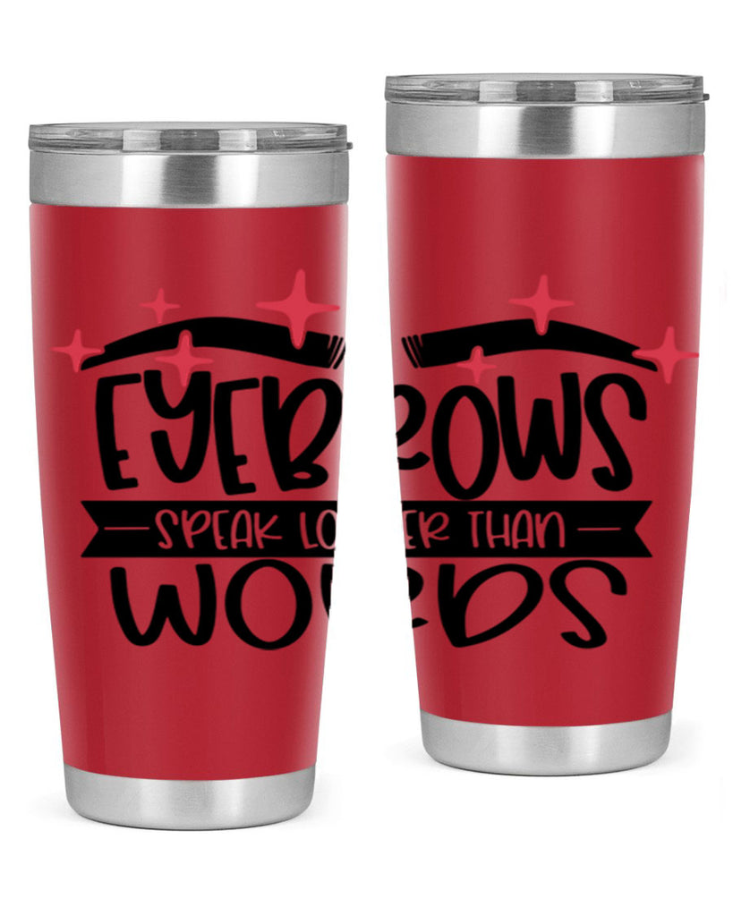 Eyebrows Speak Louder Than Words Style 104#- make up- Tumbler