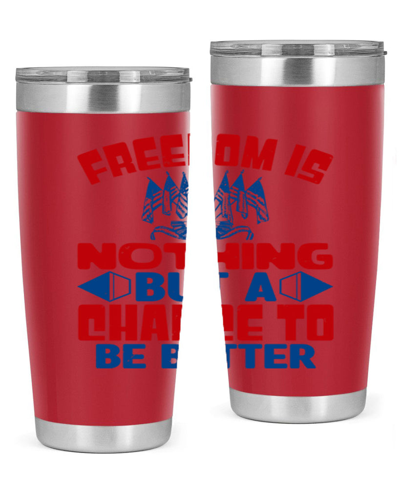 Freedom is nothing Style 6#- Fourt Of July- Tumbler