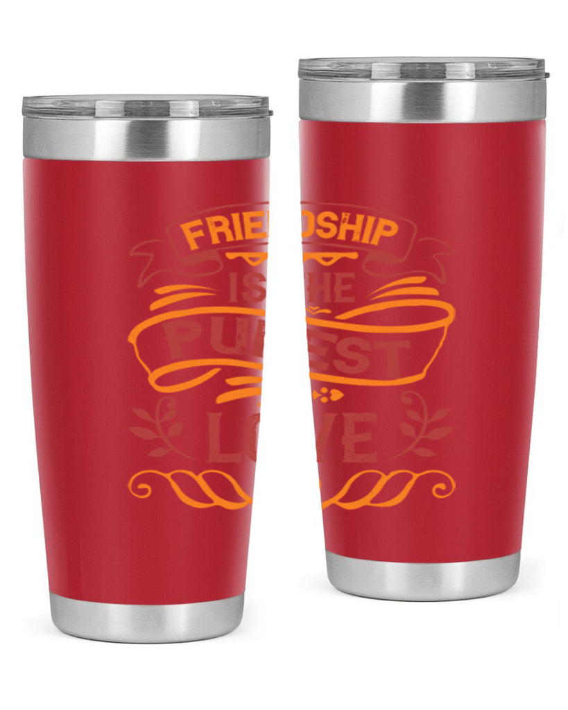 Friendship is the purest love Style 87#- Best Friend- Tumbler