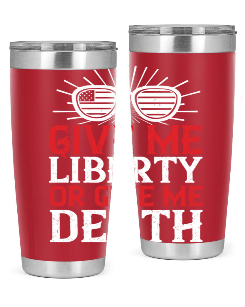 Give me liberty or give me death Style 93#- Fourt Of July- Tumbler