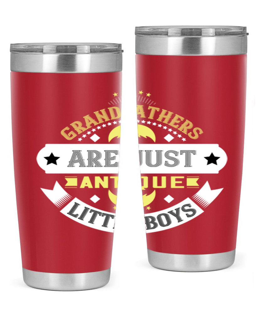 Grandfathers are just antique little boys 123#- grandpa - papa- Tumbler