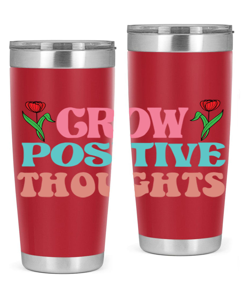 Grow Positive Thoughts  153#- spring- Tumbler