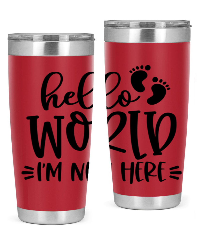 Hello World Im New Here Style 91#- baby- tumbler