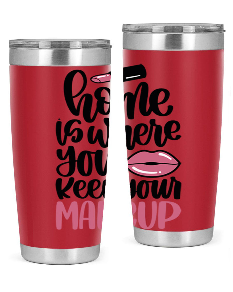 Home Is Where You Keep Your Makeup Style 87#- make up- Tumbler