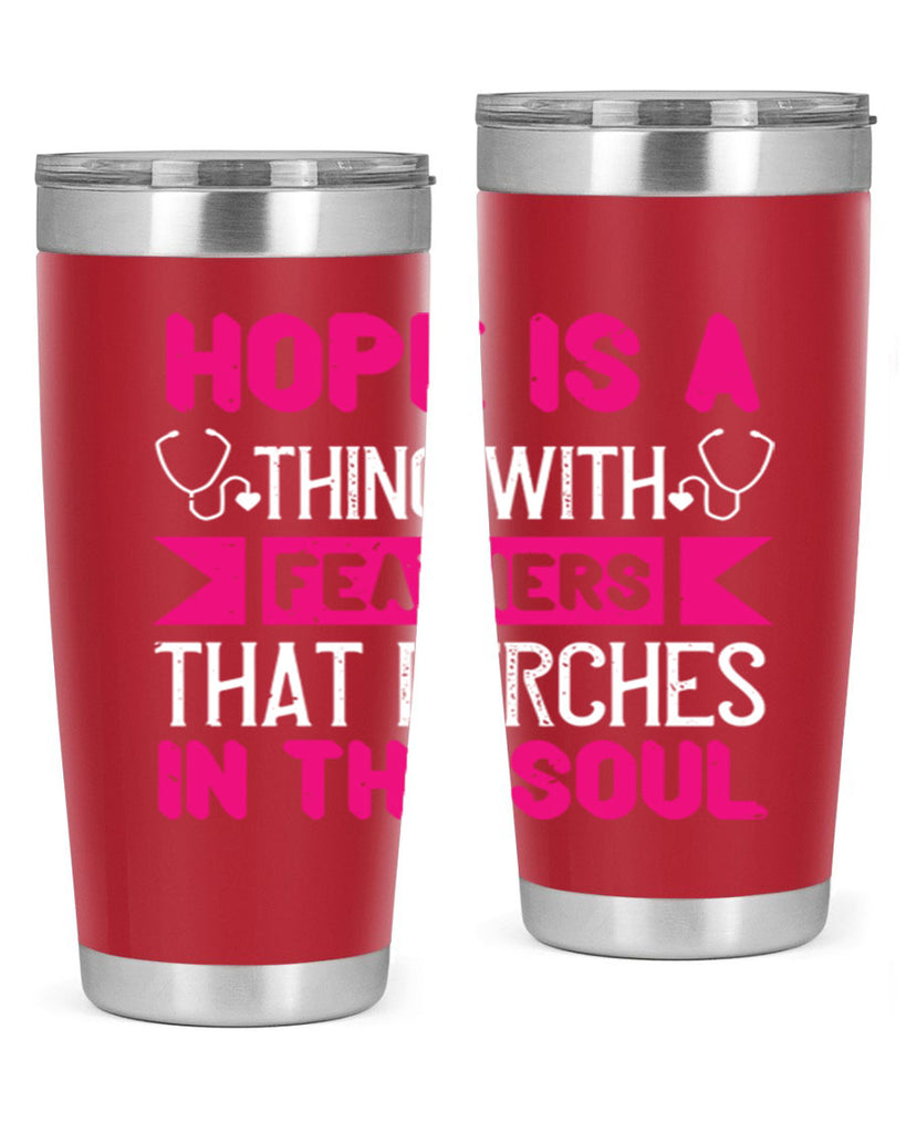 Hope is a thing with feathers that perches in the soul Style 322#- nurse- tumbler