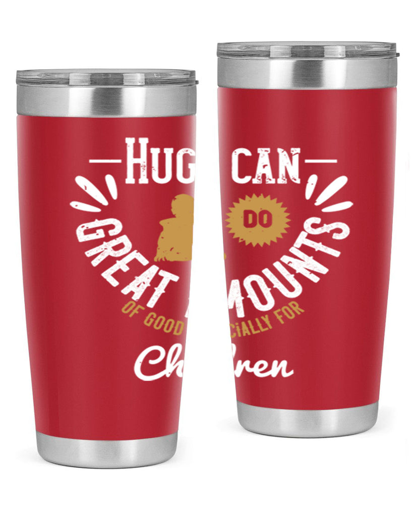 Hugs can do great amounts of good especially for children Style 37#- baby- Tumbler