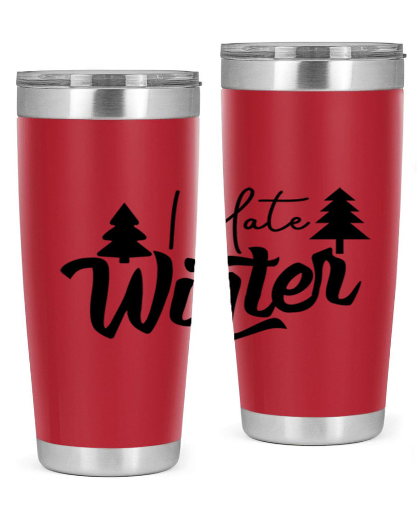 I Hate Winter 224#- winter- Tumbler