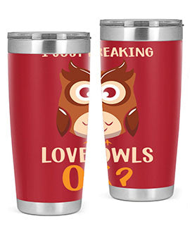 I Just Freaking Love Owls A TurtleRabbit 9#- owl- Tumblers