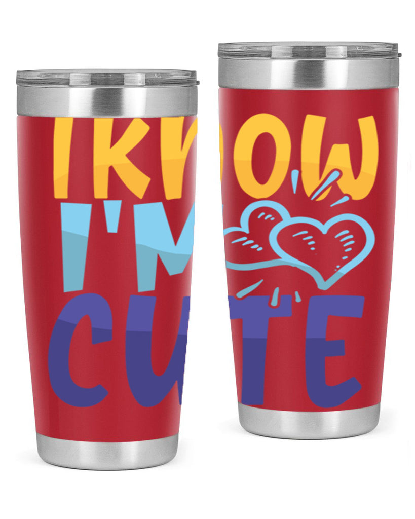 I Know Im Cute Style 249#- baby- tumbler