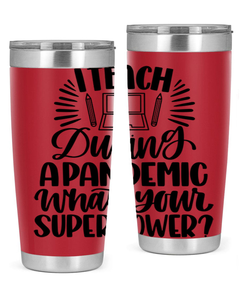I Teach During A Pandemic Style 73#- teacher- tumbler