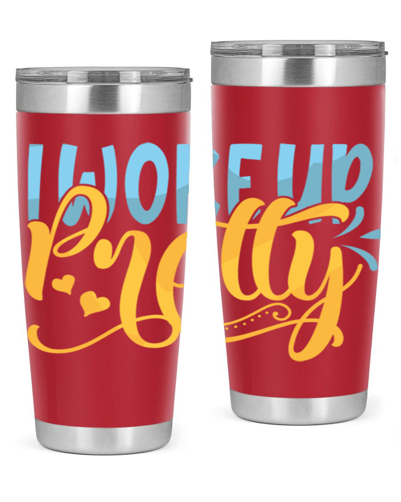I Woke Up Pretty Style 245#- baby- tumbler