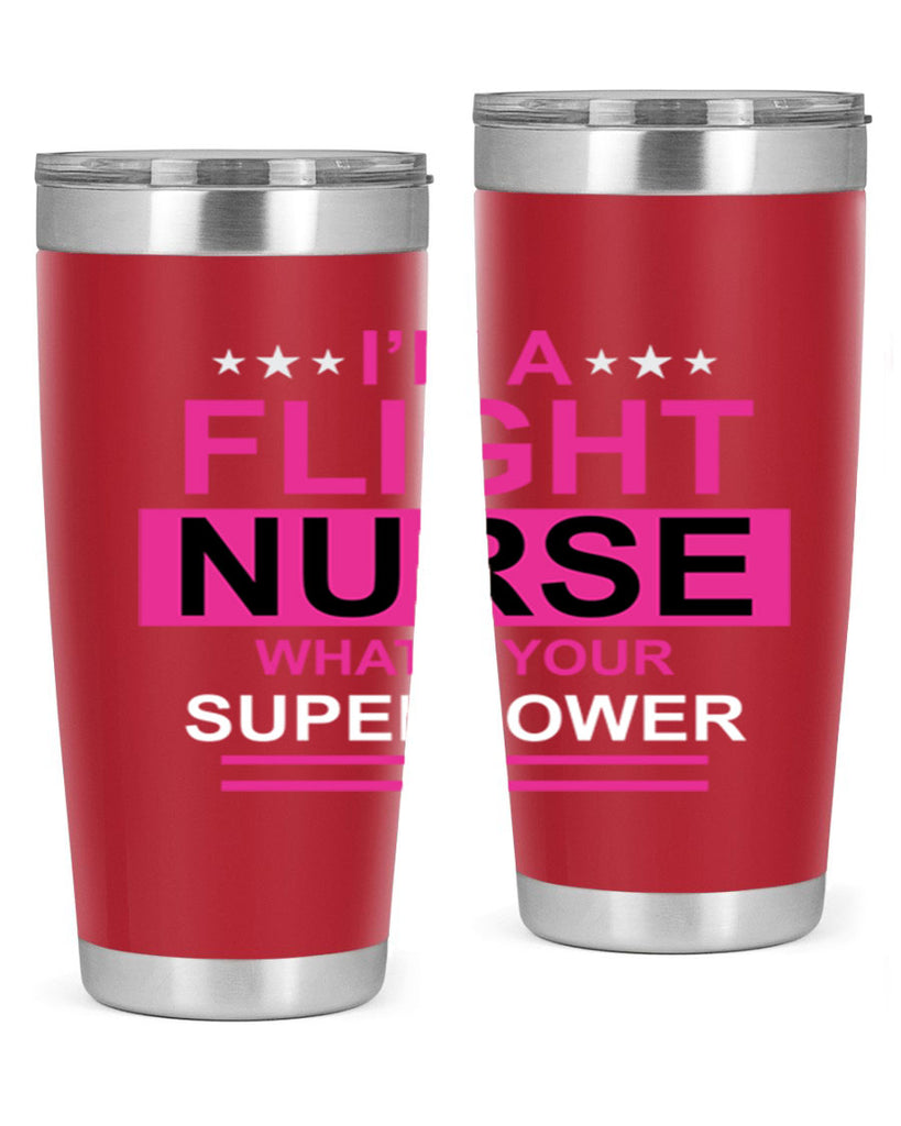I am Flight Nurse Whats Style 328#- nurse- tumbler