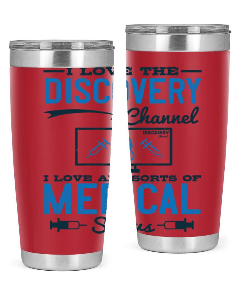 I love the Discovery Channel I love all sorts of medical shows Style 44#- medical- tumbler